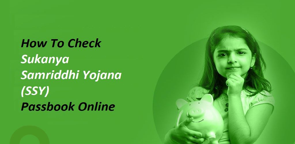 Ways To Check SSY Passbook Online