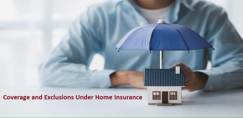 Coverage and Exclusions Under Home Insurance