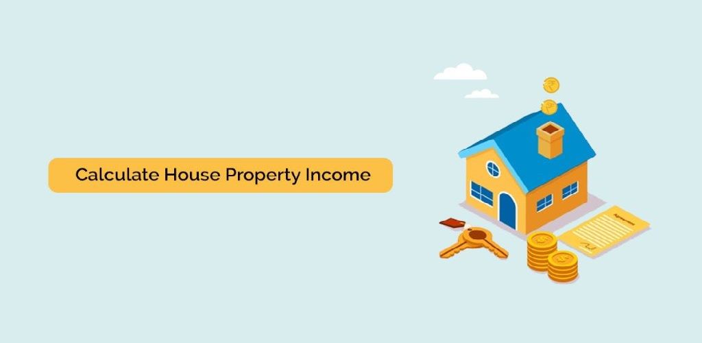How to Calculate Income from House Property