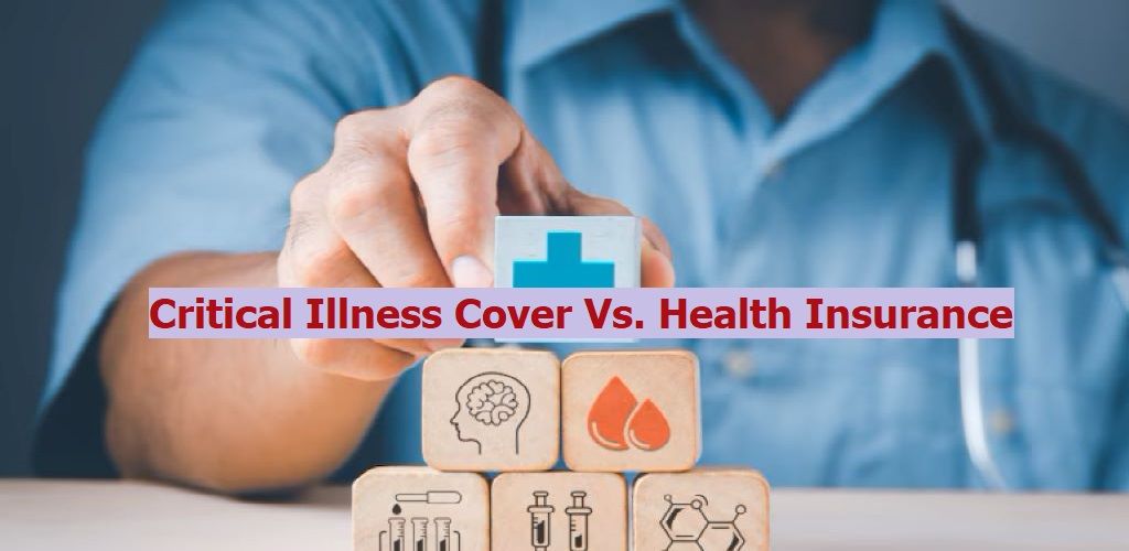 Critical Illness Cover vs. Health Insurance