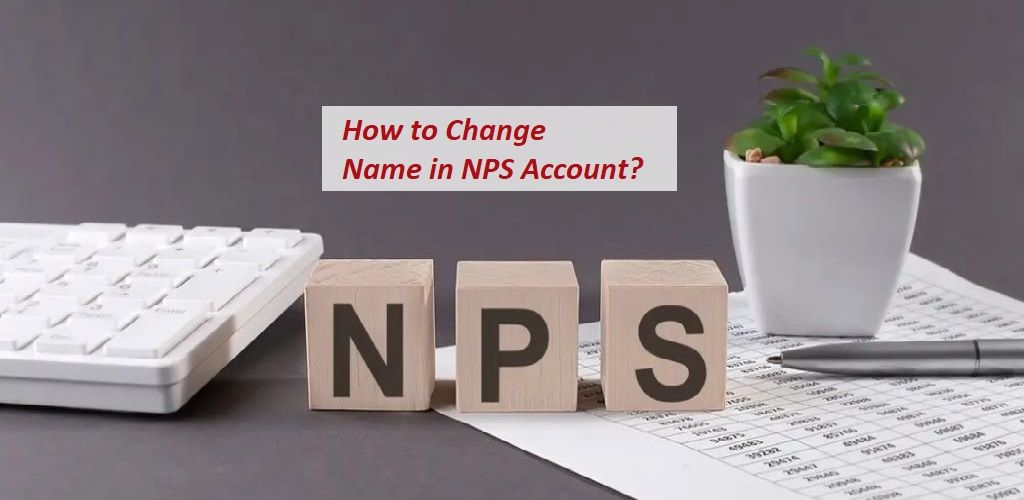 How to Change Name in NPS Account