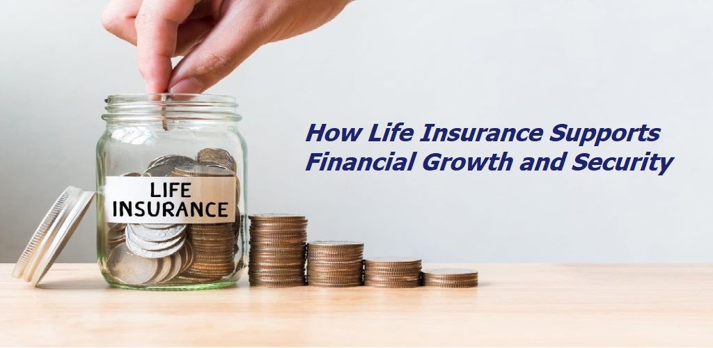 How Life Insurance Plays a Role in Financial Growth