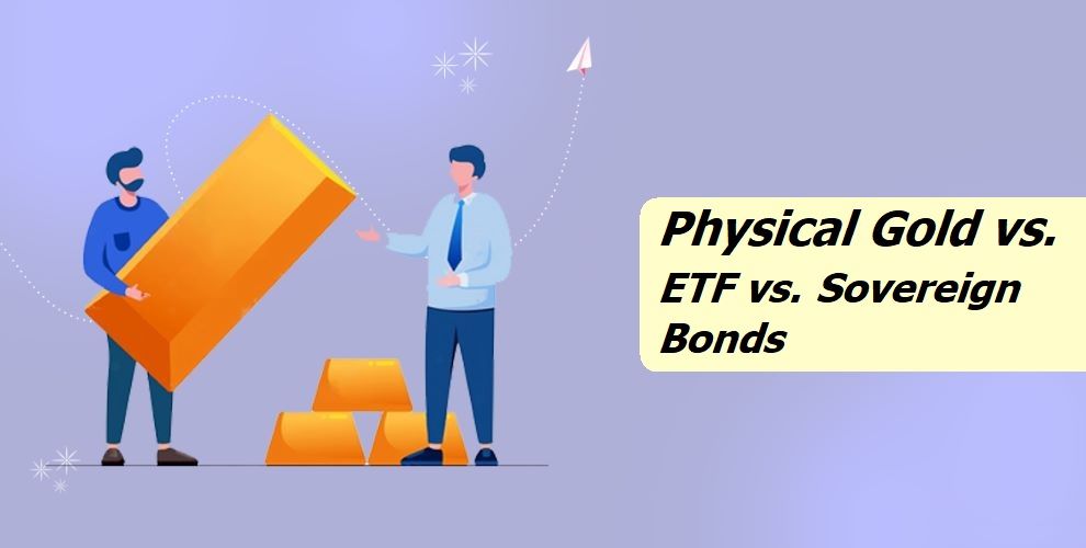 Physical Gold vs. ETFs vs. Sovereign Bonds