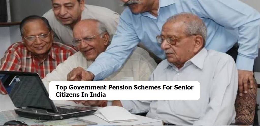 Top Government Pension Schemes For Senior Citizens In India